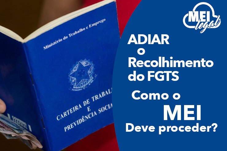 Adiar Recolhimento do FGTS - Contabilidade online para Microempreendedor Individual (MEI) com emissão de nota fiscal carioca, nota fiscal eletrônica entre outros serviços